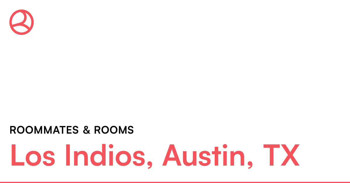 Los Indios, Austin, TX Roommates & rooms