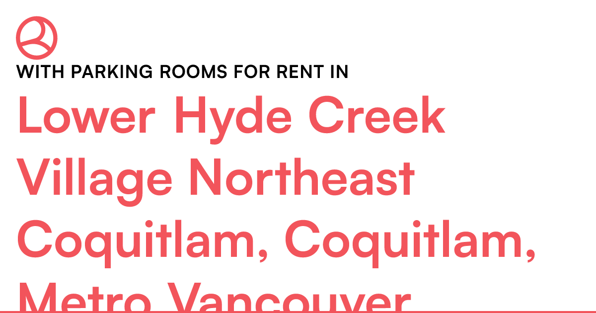 Lower Hyde Creek Village Northeast Coquitlam, Coquitla... Roomies.ca