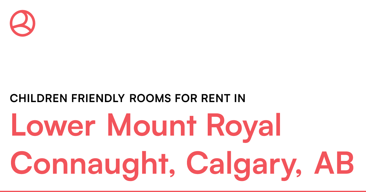 Lower Mount Royal Connaught, Calgary, AB Children frie... Roomies.ca