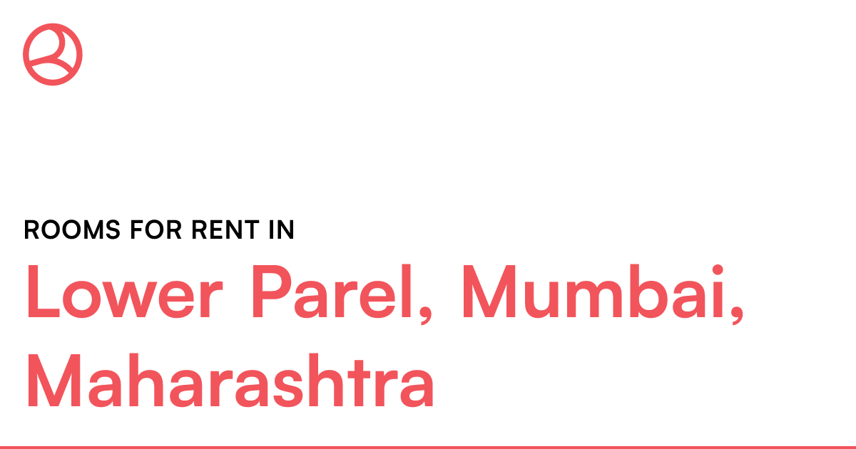 Lower Parel, Mumbai, Maharashtra Rooms for Rent Roomies.co.in