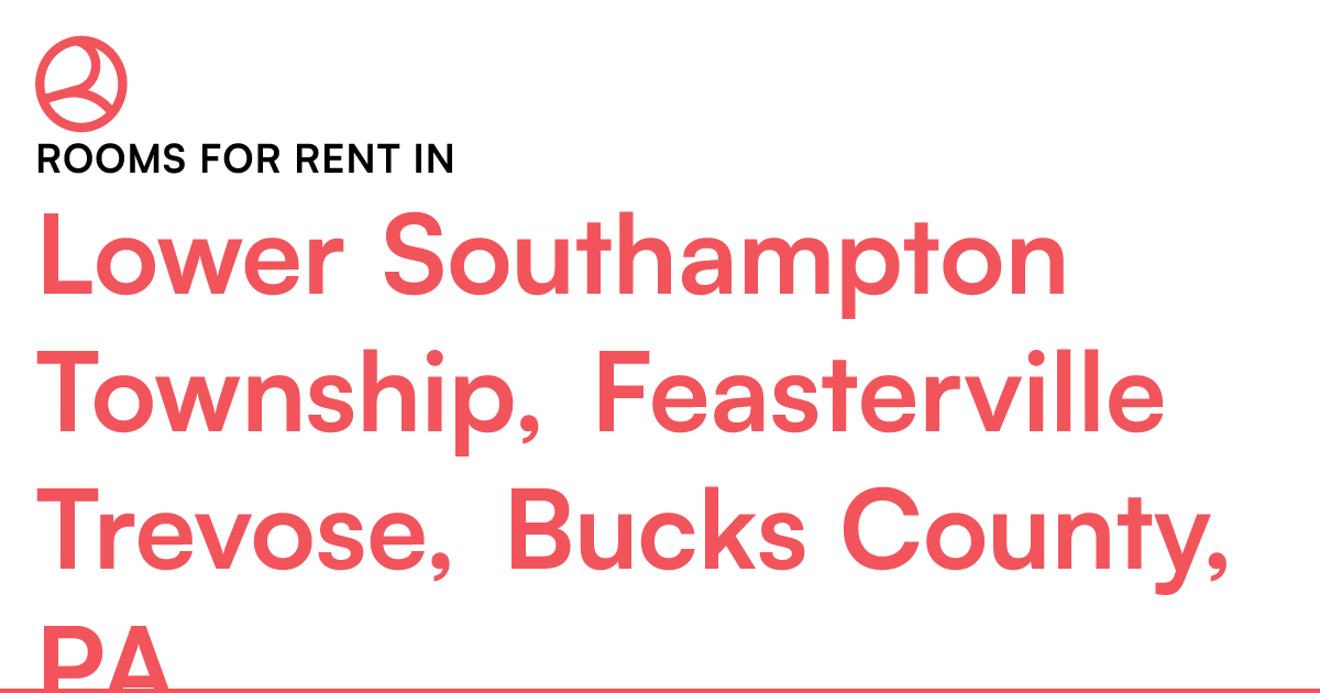 Lower Southampton Township, Feasterville Trevose, Buc...