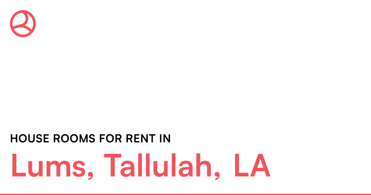 Lums, Tallulah, LA House rooms for rent