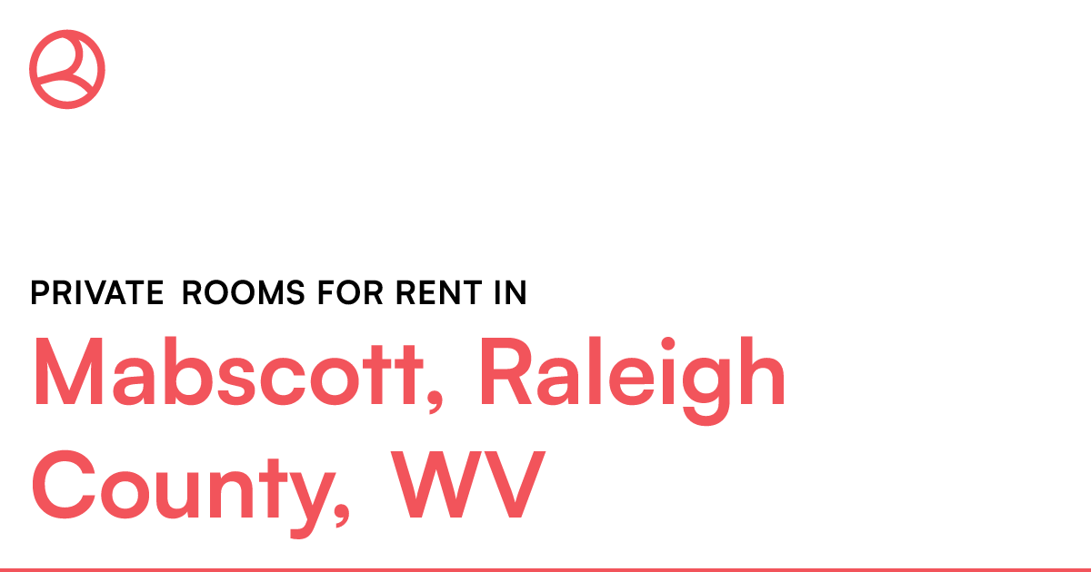 Mabscott, Raleigh County, WV Private rooms for rent