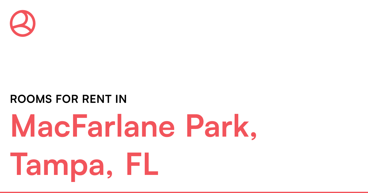 MacFarlane Park, Tampa, FL Rooms for Rent – Roomies.com