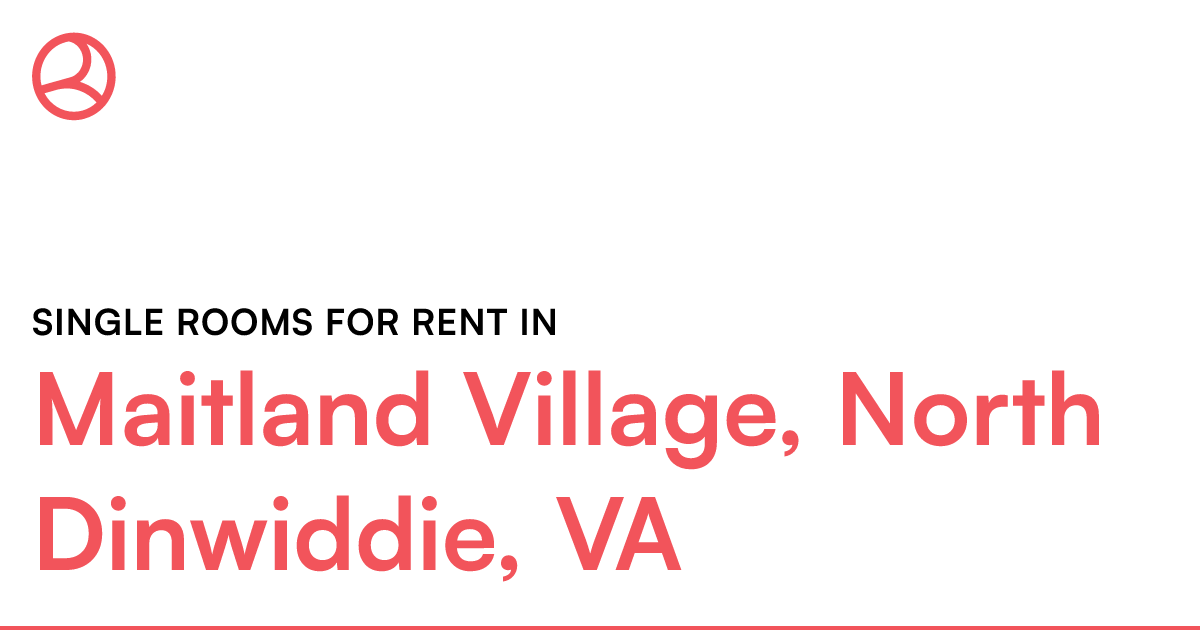 Maitland Village, North Dinwiddie, VA Single rooms fo...