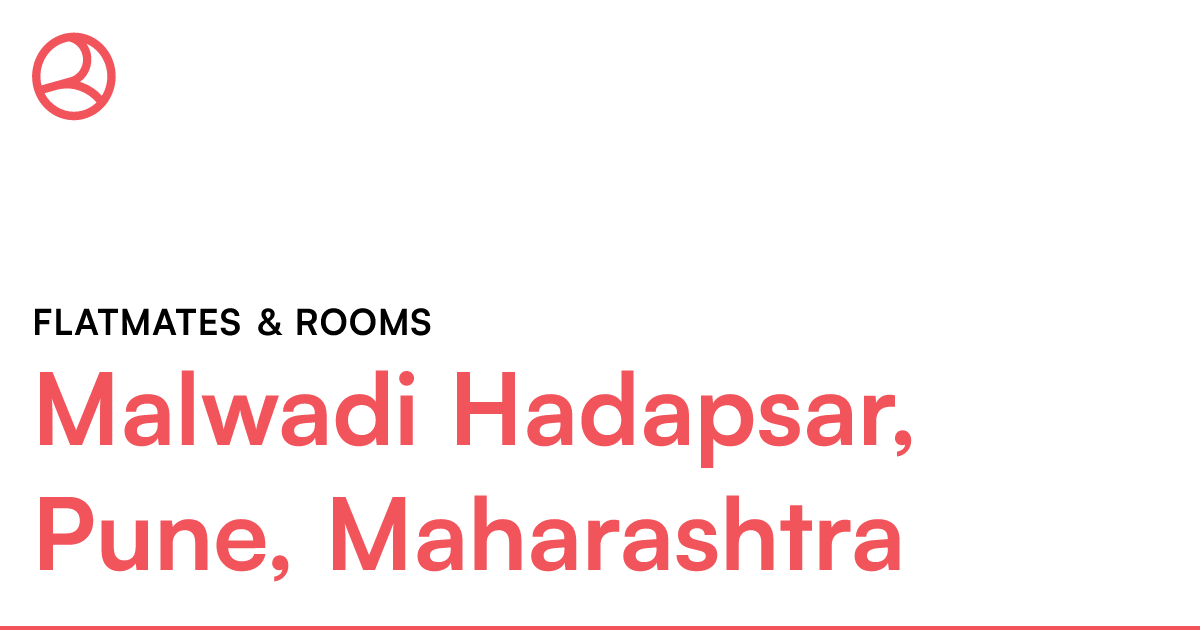 Malwadi Hadapsar, Pune, Maharashtra Flatmates & roo... Roomies.co.in