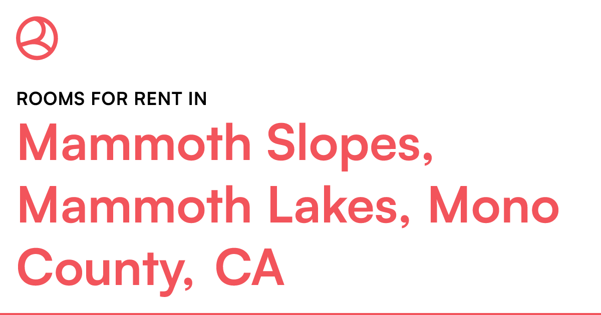 Mammoth Slopes, Mammoth Lakes, Mono County, CA Rooms...