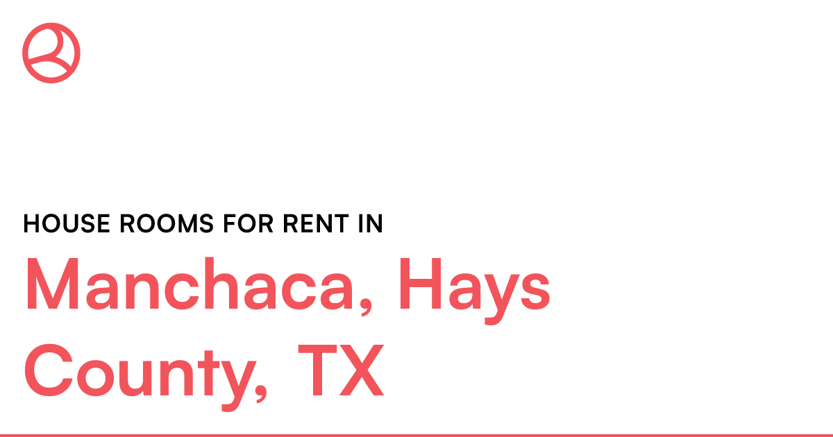 Manchaca, Hays County, TX House rooms for rent