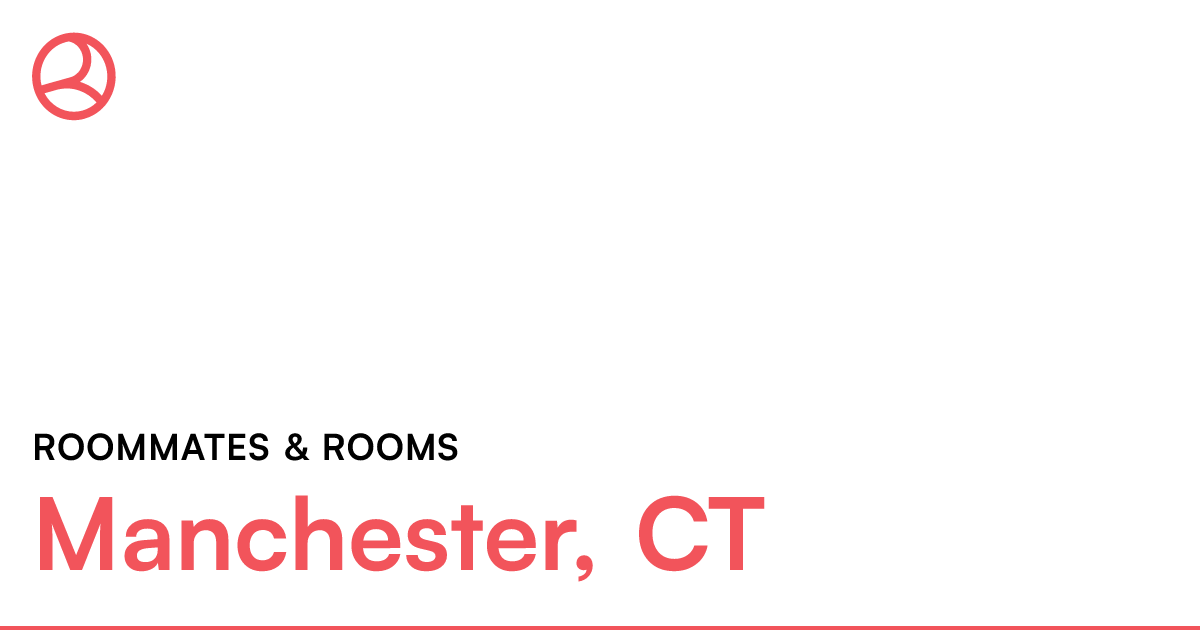 Manchester, CT Roommates & rooms