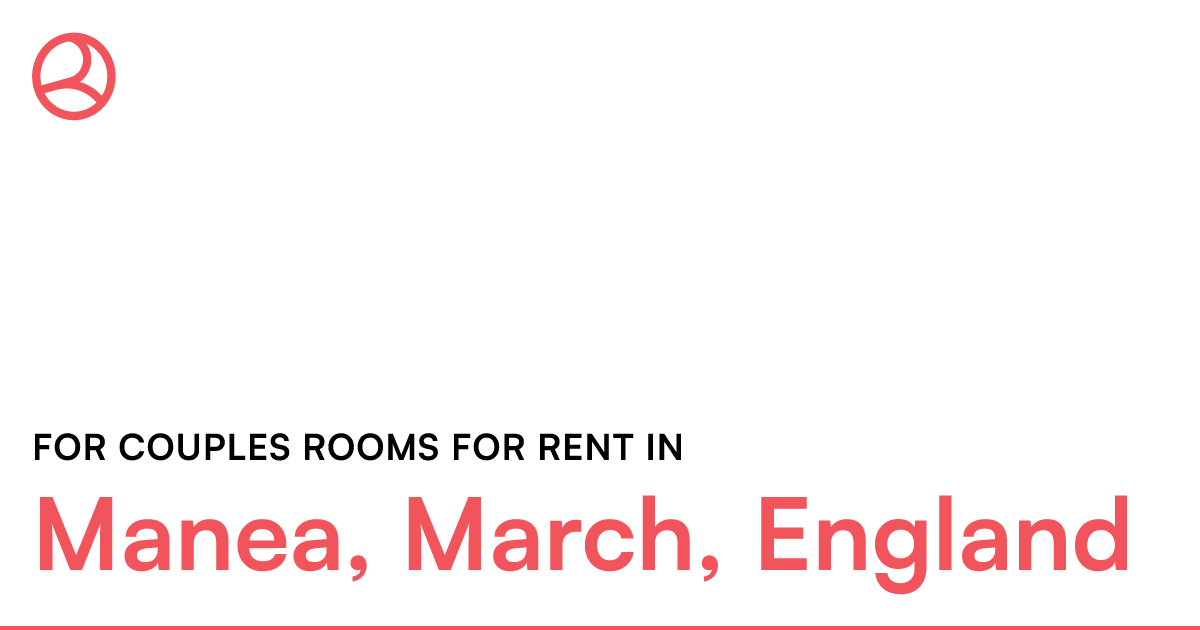 Manea, March, England For couples rooms for rent Roomies.co.uk