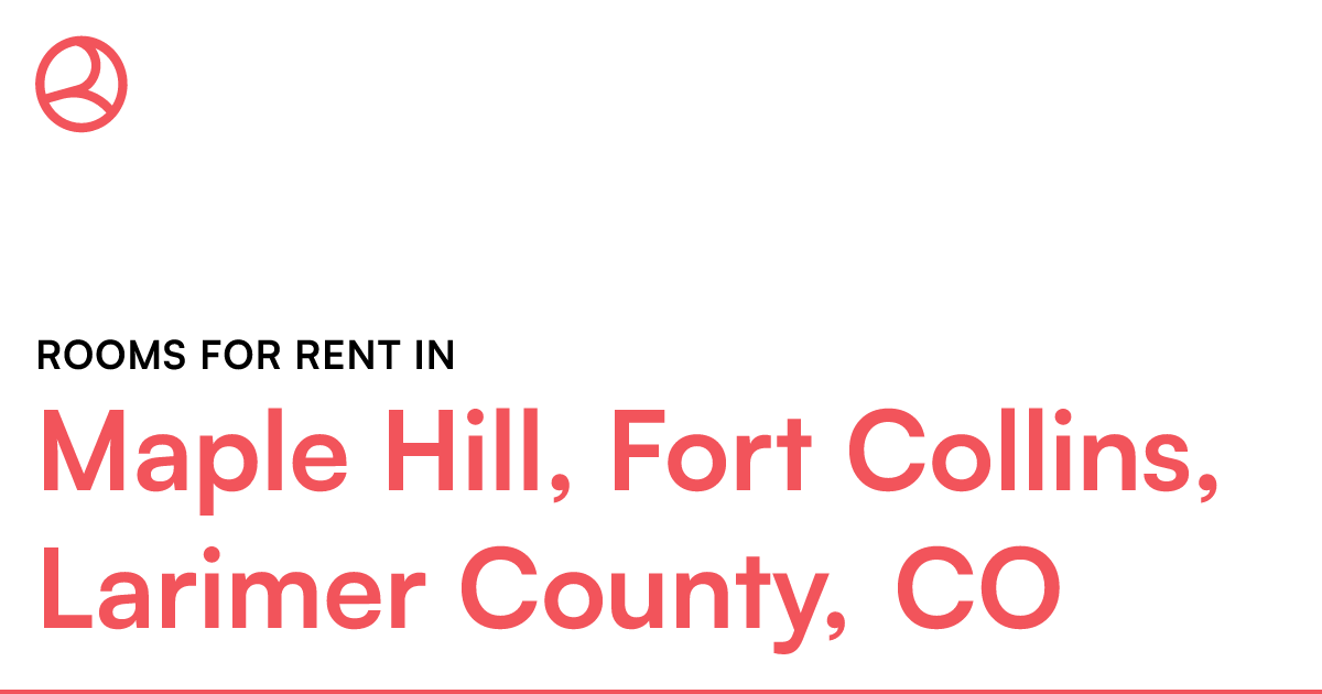 Maple Hill, Fort Collins, Larimer County, CO Rooms fo...