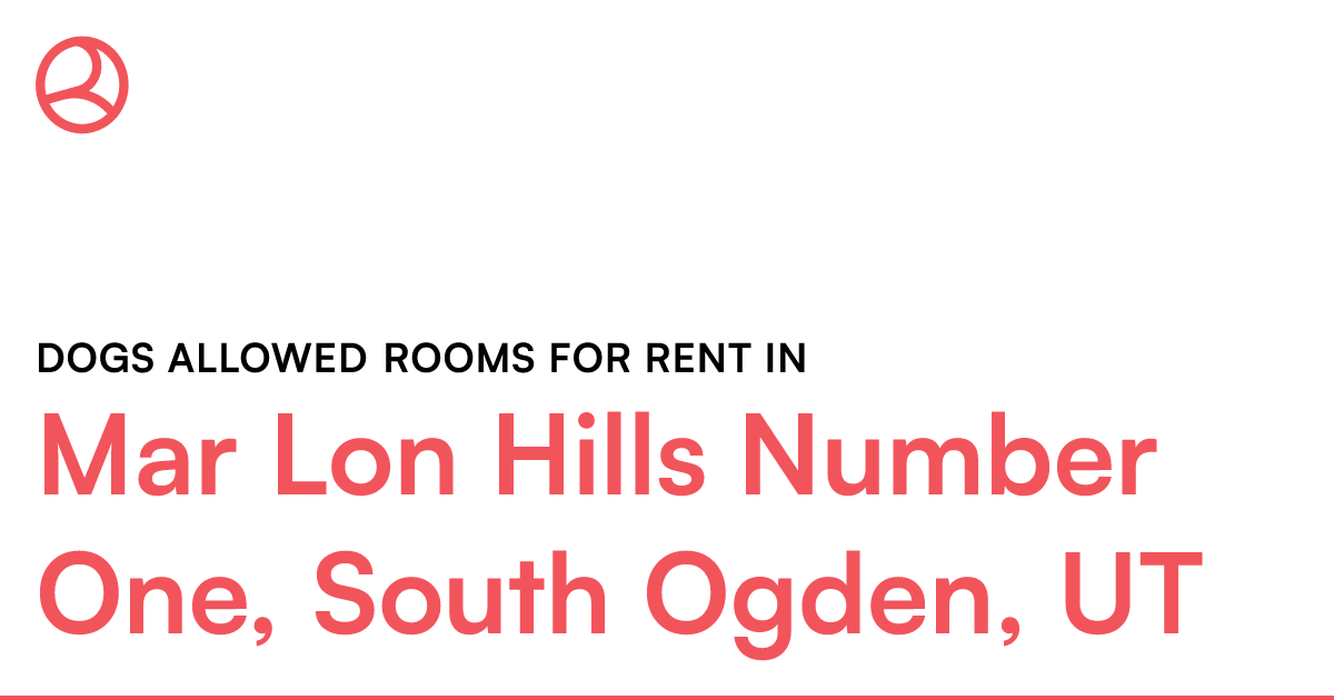 Mar Lon Hills Number One, South Ogden, UT Dogs allowe...