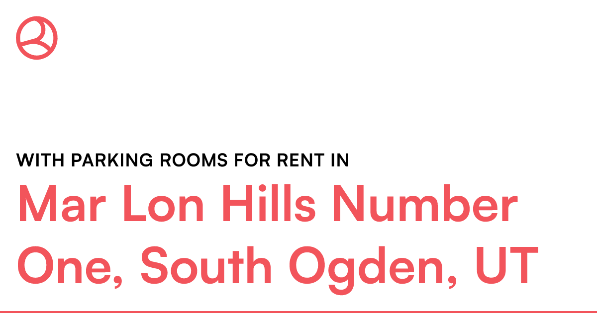 Mar Lon Hills Number One, South Ogden, UT With parkin...