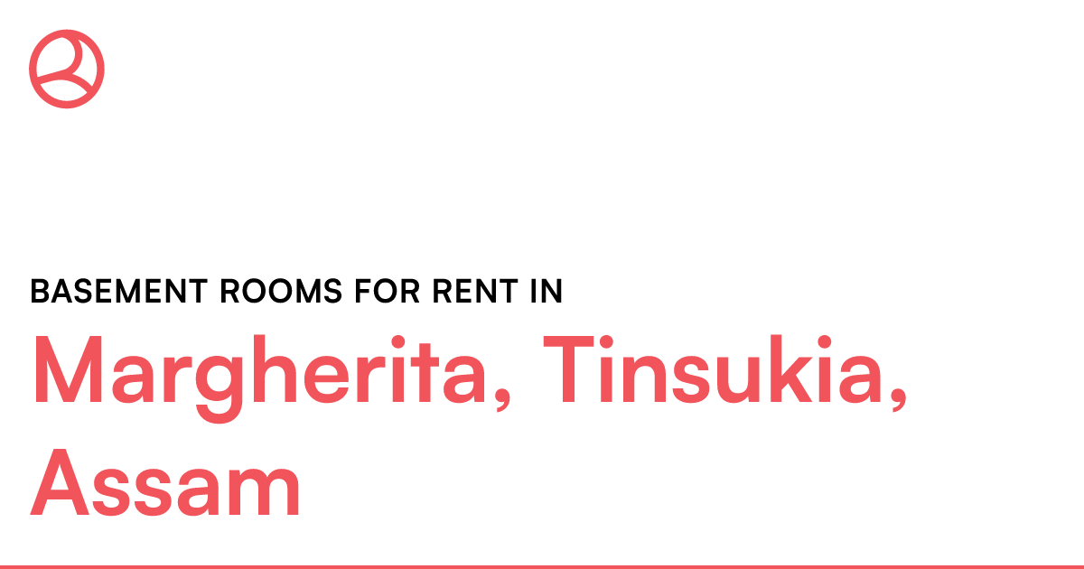 Margherita, Tinsukia, Assam Basement rooms for rent Roomies.co.in