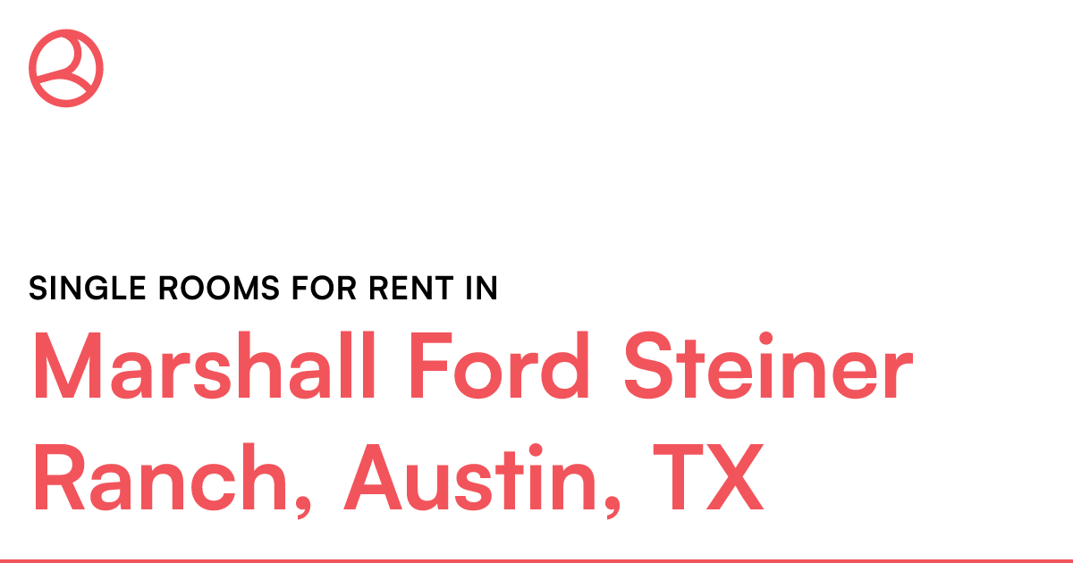 Marshall Ford Steiner Ranch, Austin, TX Single rooms...