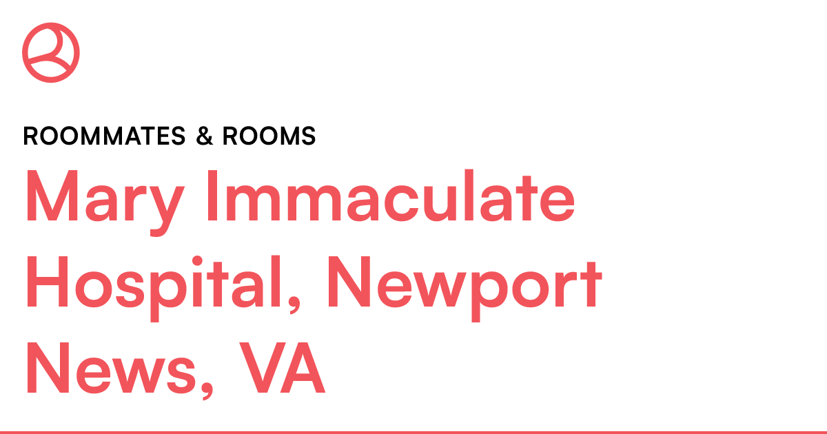 Mary Immaculate Hospital Newport News VA Roommates Roomies com