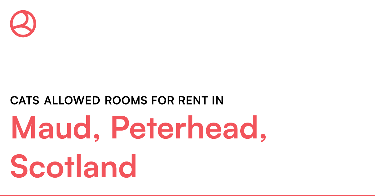 Maud, Peterhead, Scotland Cats allowed rooms for re... – Roomies.co.uk