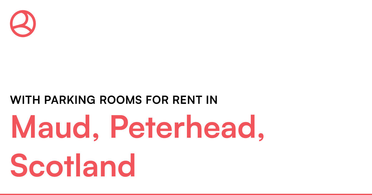 Maud, Peterhead, Scotland With parking rooms for re... – Roomies.co.uk