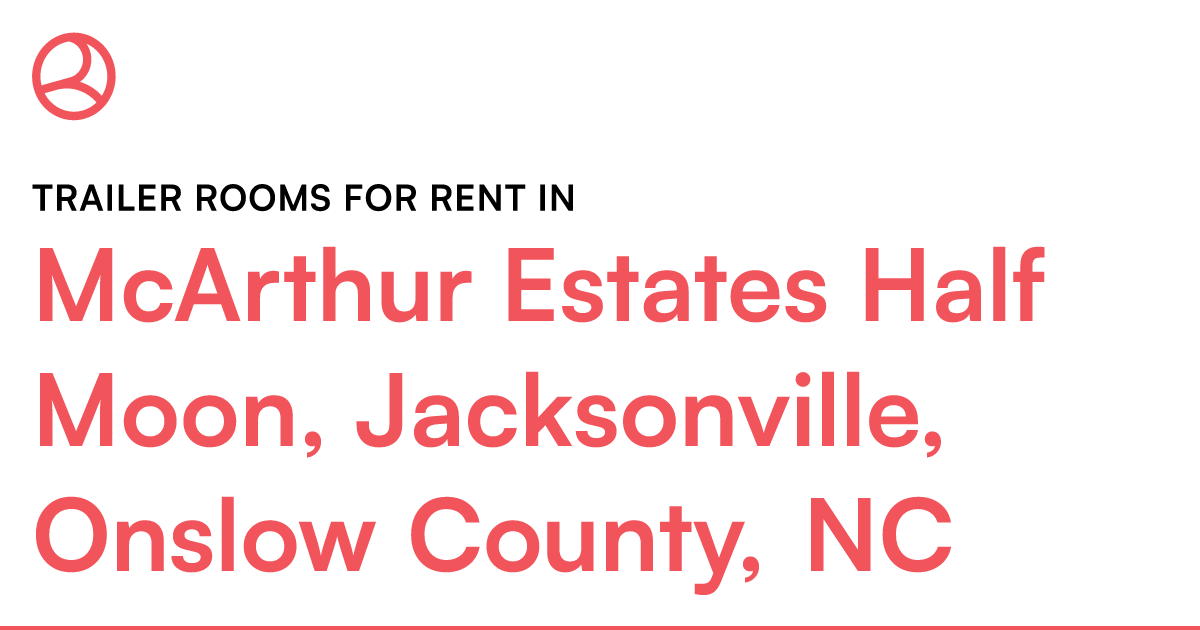 McArthur Estates Half Moon, Jacksonville, Onslow Coun... – Roomies.com