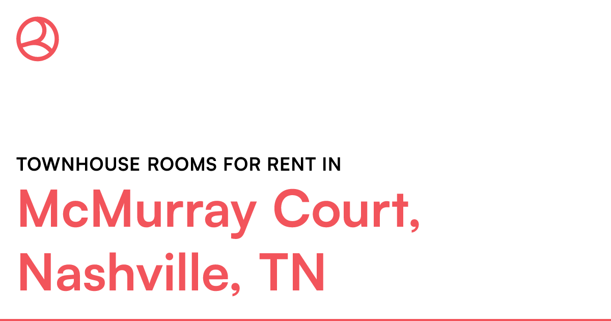 McMurray Court, Nashville, TN Townhouse rooms for ren...