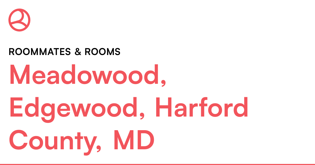 Meadowood, Edgewood, Harford County, MD Roommates & r...