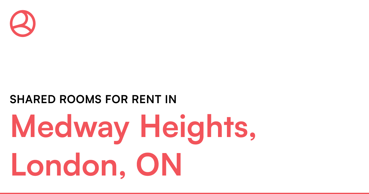 Medway Heights, London, ON Shared rooms for rent Roomies.ca