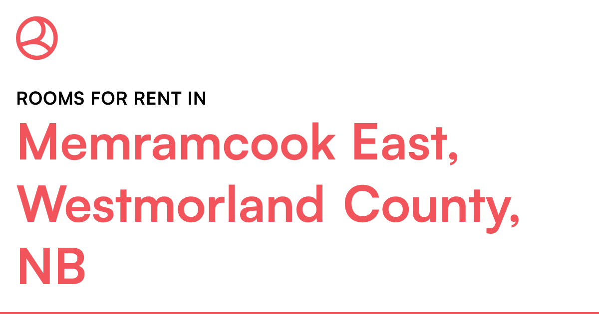 Memramcook East, Westmorland County, NB Rooms for Rent Roomies.ca