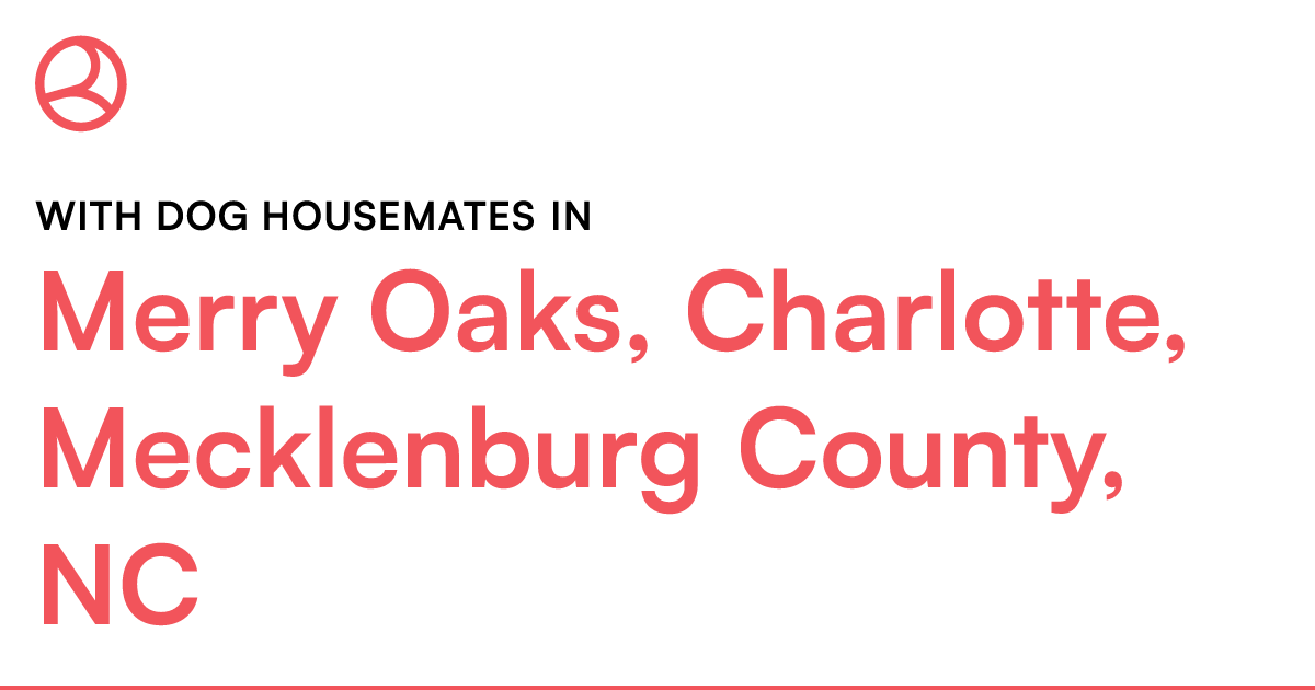 With dog housemates in Merry Oaks, Charlotte, Mecklen...