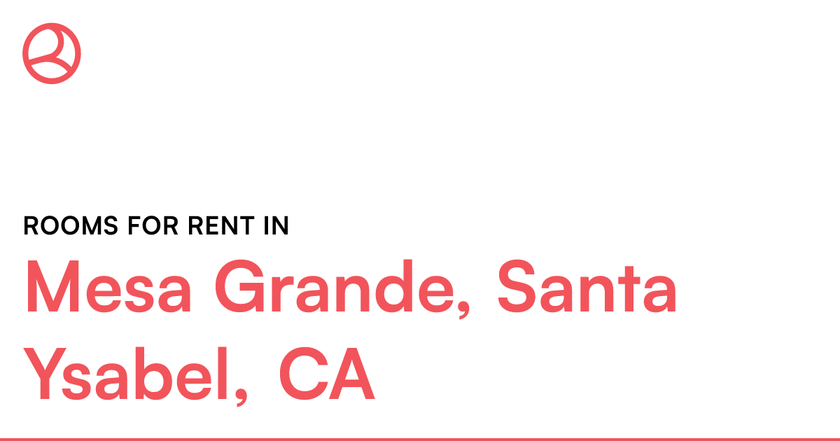 Mesa Grande, Santa Ysabel, CA Rooms for Rent