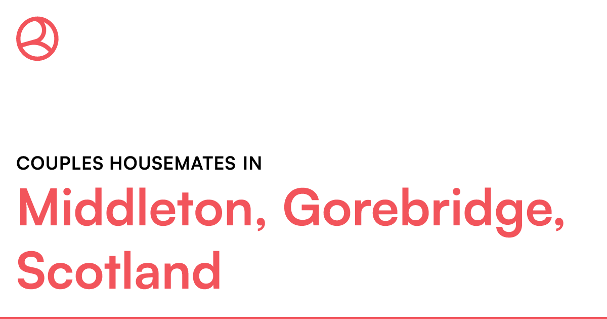 Couples housemates in Middleton, Gorebridge, Scotla... Roomies.co.uk