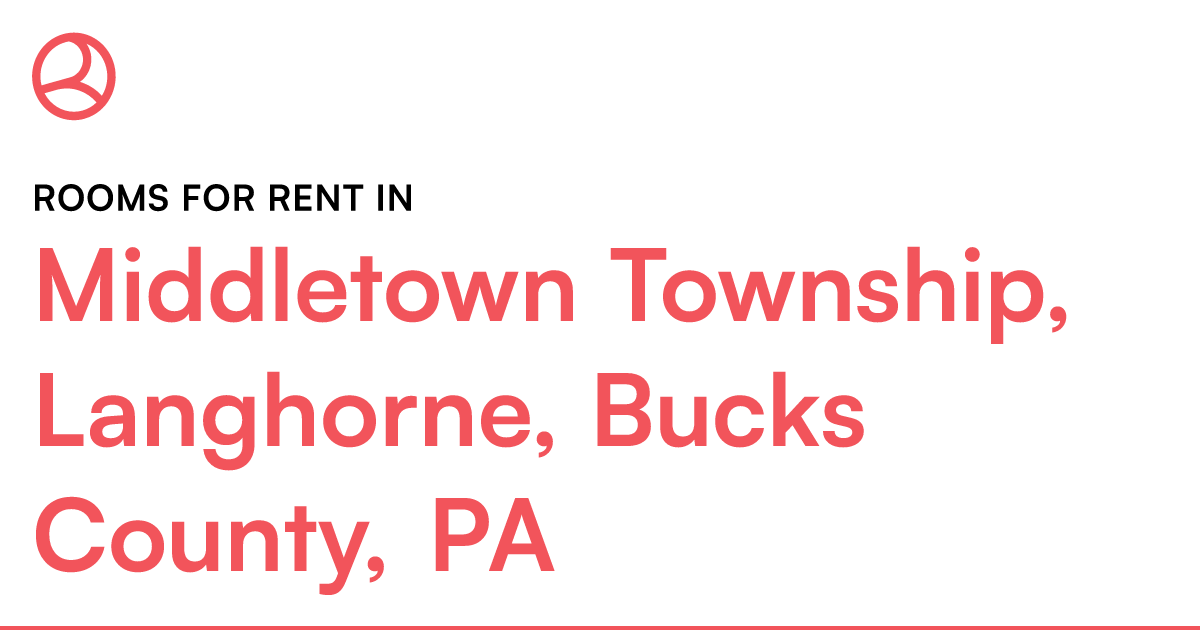 Middletown Township, Langhorne, Bucks County, PA Room... – Roomies.com