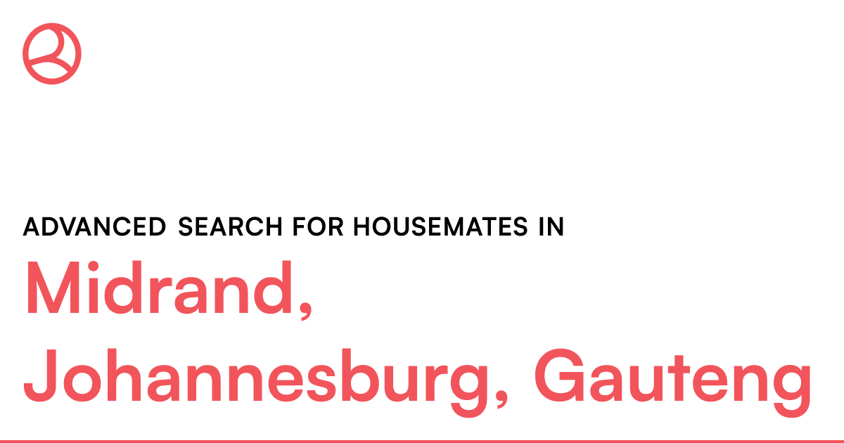 Housemates in Midrand, Johannesburg, Gauteng Roomies.co.za