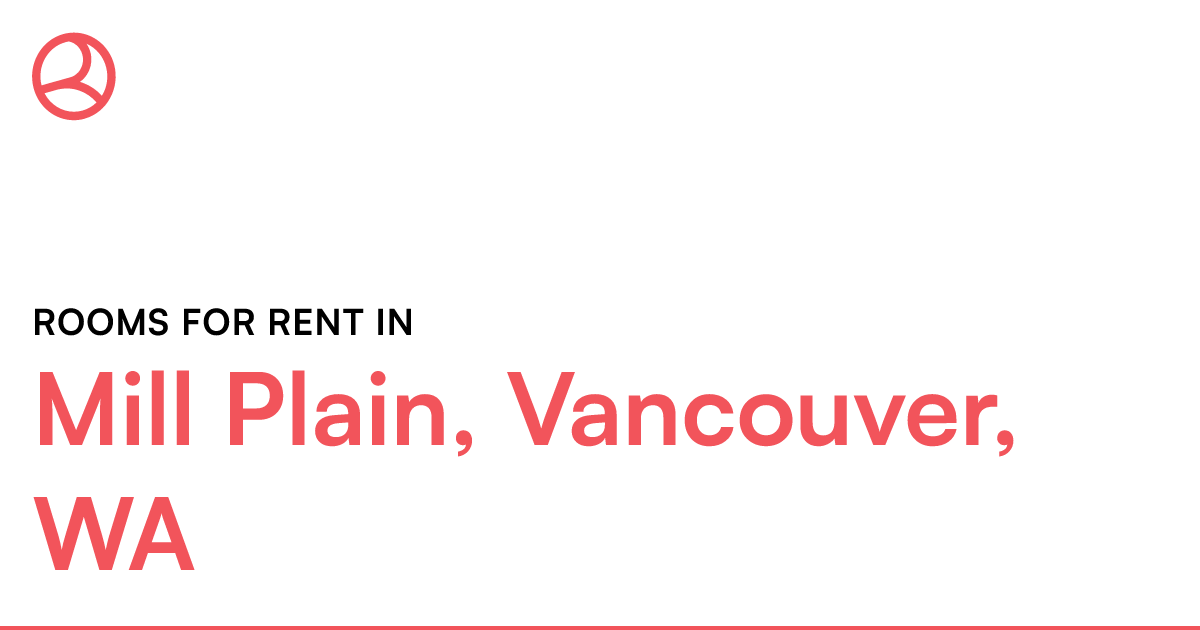Mill Plain, Vancouver, WA Rooms for Rent