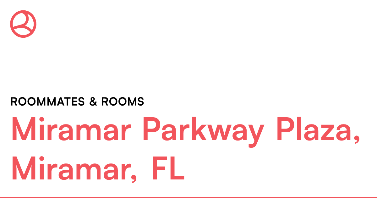 Miramar Parkway Plaza, Miramar, FL Roommates & rooms – Roomies.com