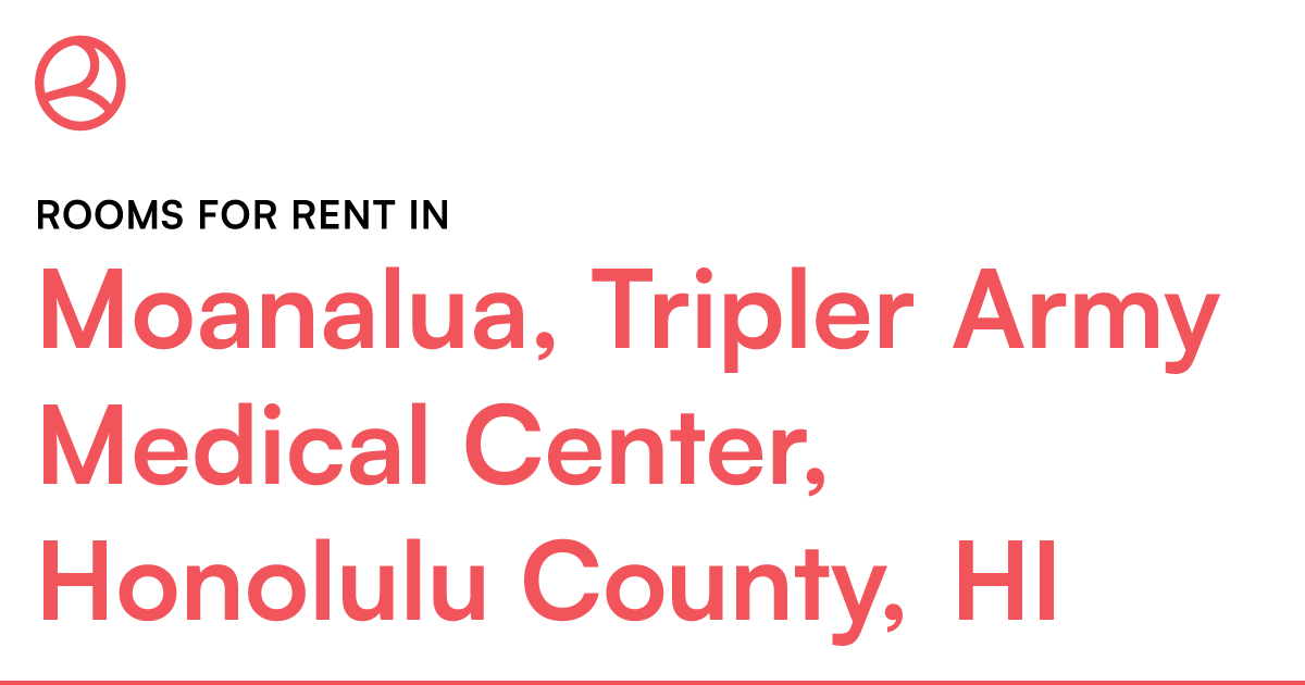 Moanalua, Tripler Army Medical Center, Honolulu Count... – Roomies.com