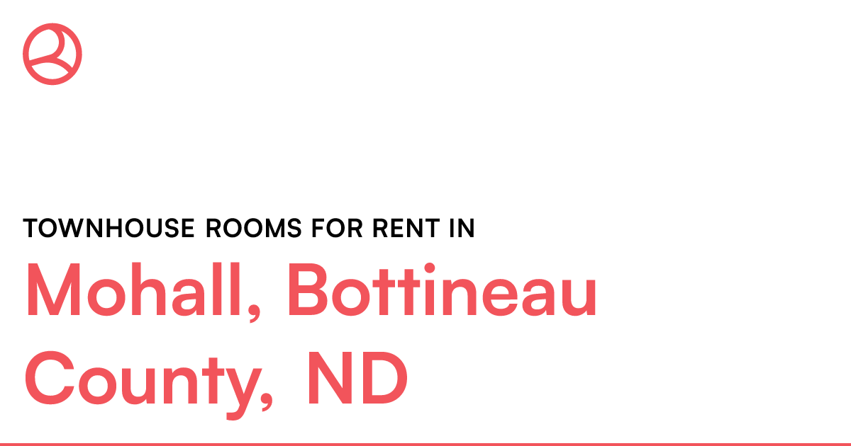 Mohall, Bottineau County, ND Townhouse rooms for rent