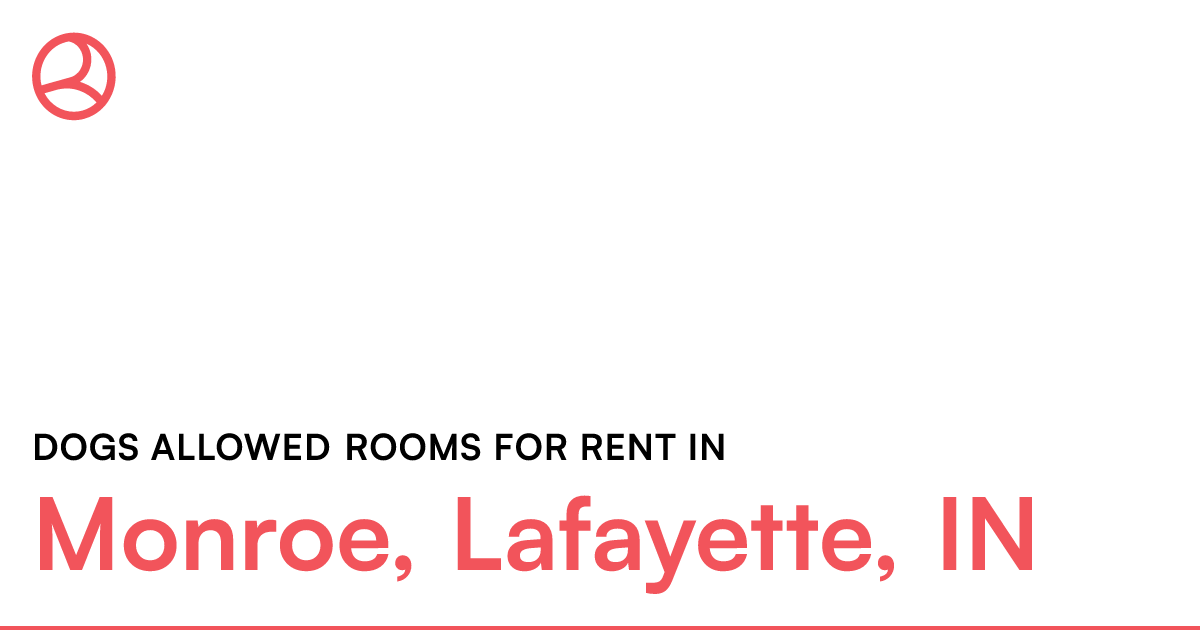 Monroe, Lafayette, IN Dogs allowed rooms for rent