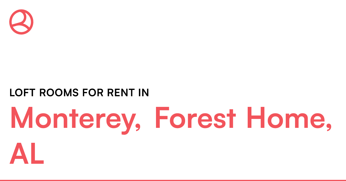 Monterey, Forest Home, AL Loft rooms for rent