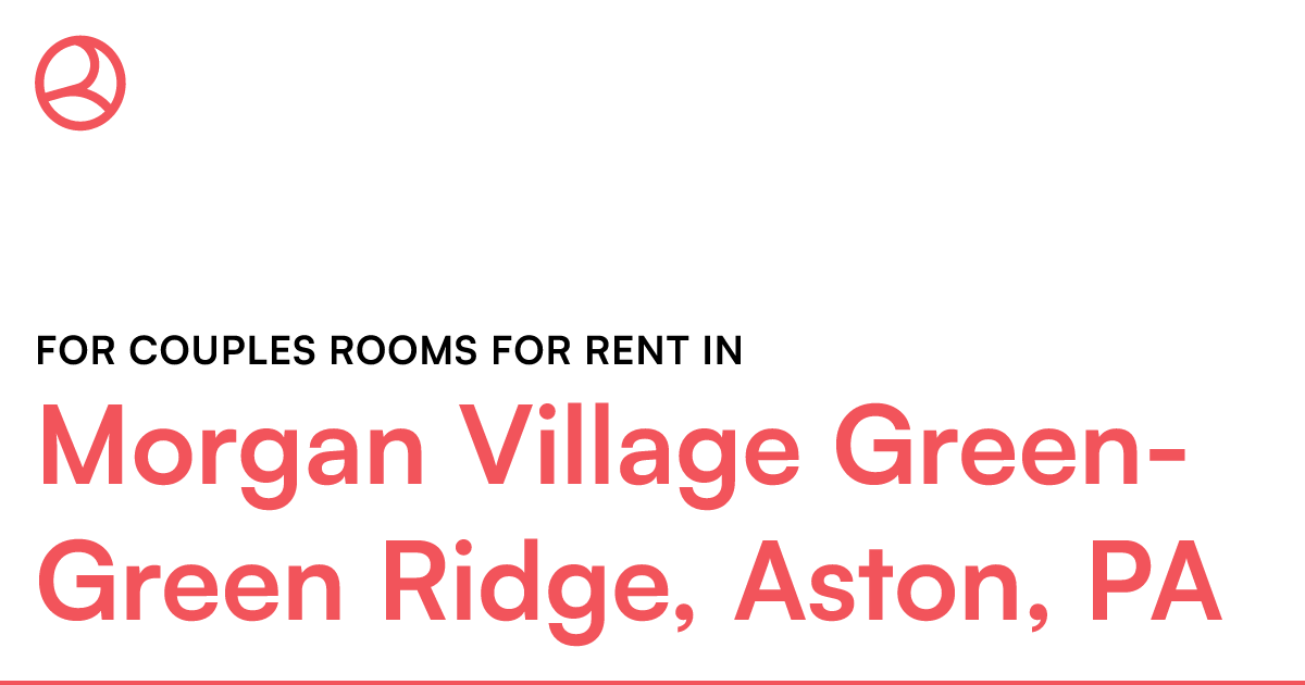 Village GreenGreen Ridge, Aston, PA For coupl...