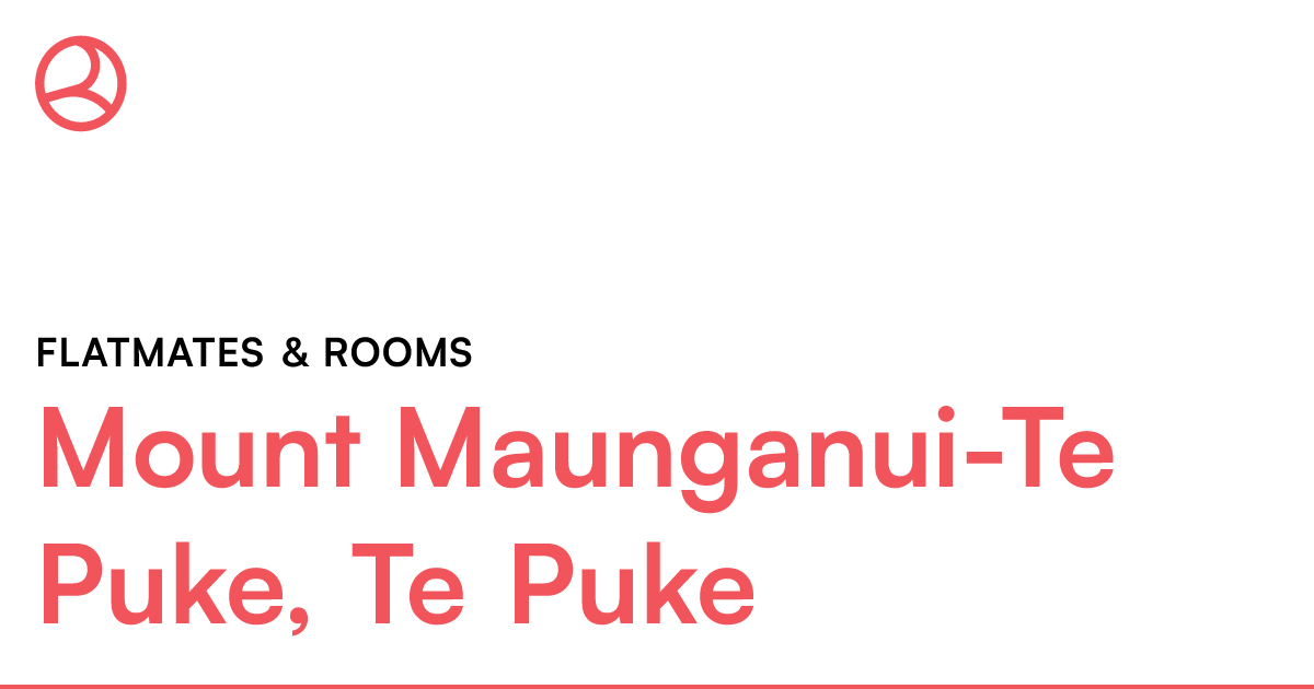 Mount MaunganuiTe Puke, Te Puke Flatmates & rooms Roomies.co.nz