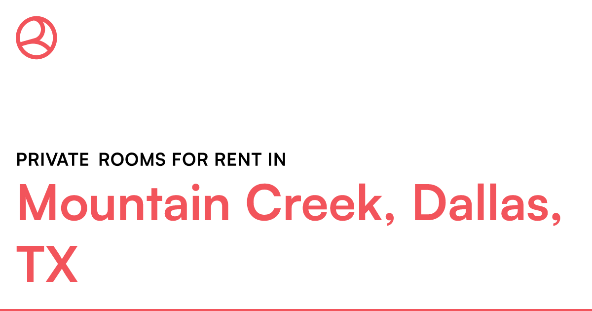 Mountain Creek, Dallas, TX Private rooms for rent – Roomies.com