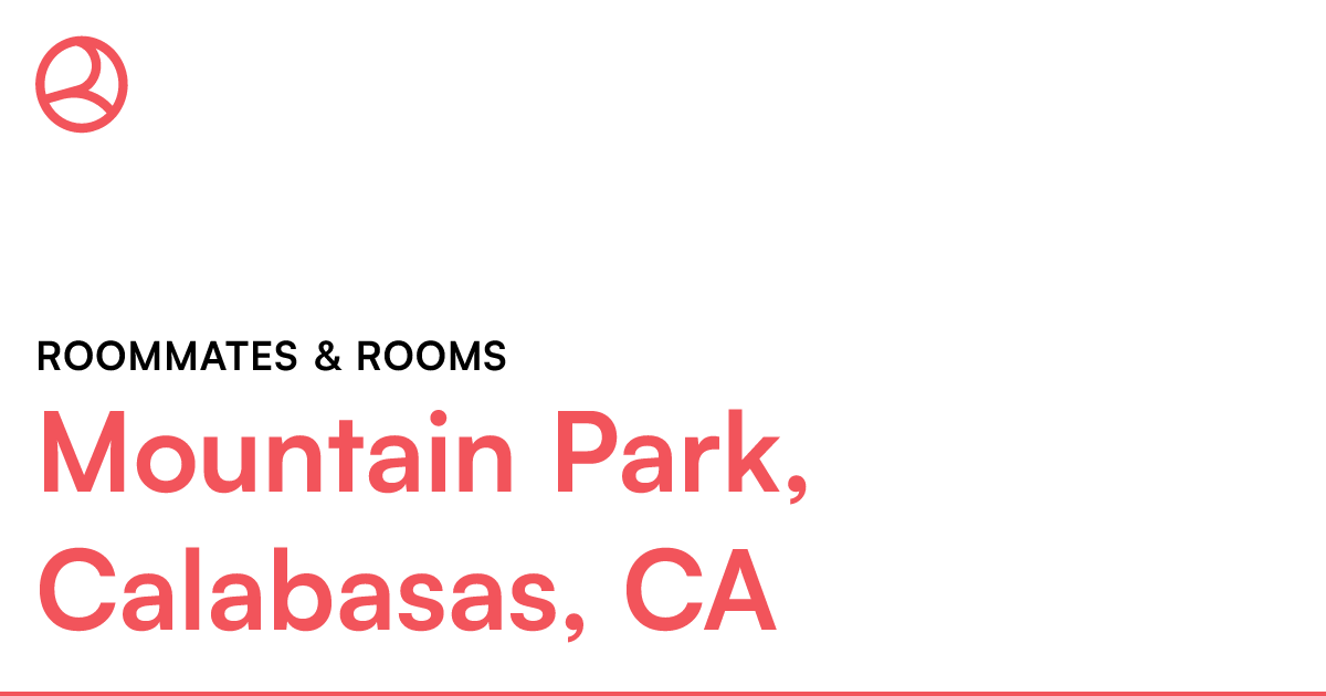 Mountain Park, Calabasas, CA Roommates & rooms
