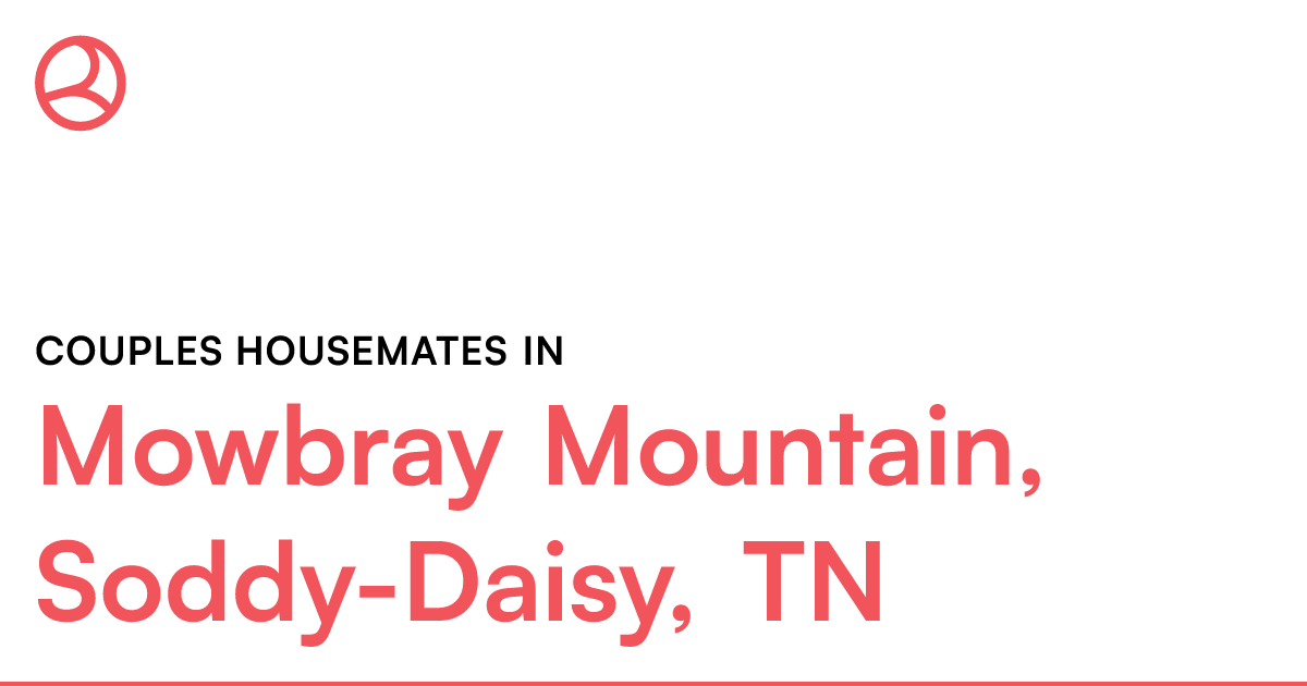 Couples housemates in Mowbray Mountain, SoddyDaisy,...