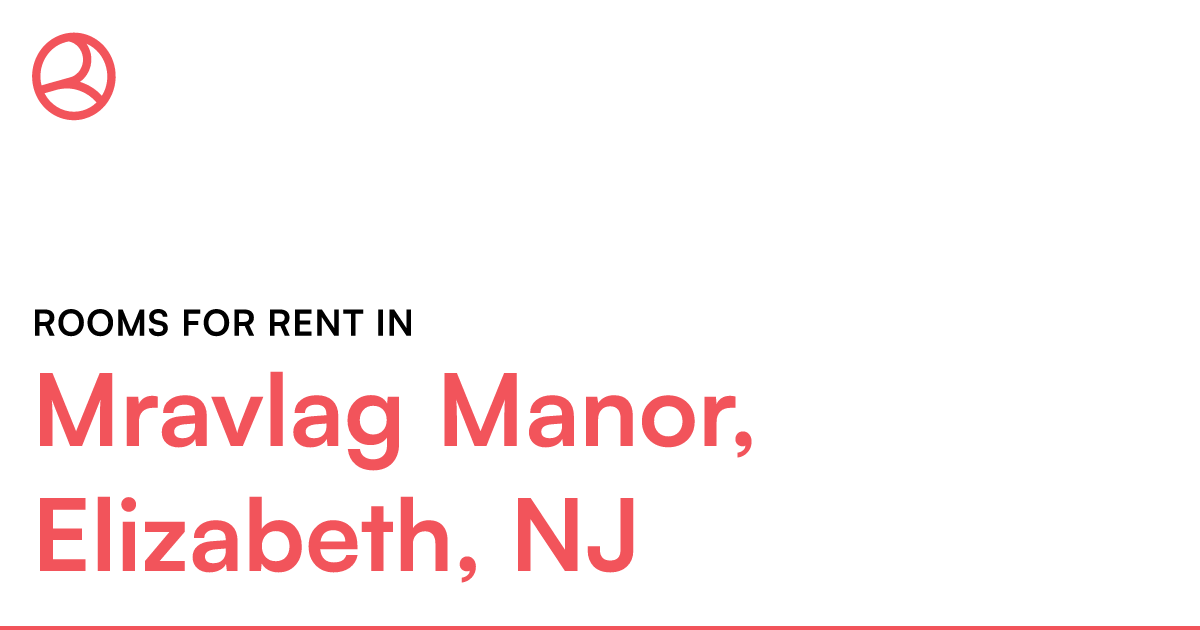 Mravlag Manor, Elizabeth, NJ Rooms for Rent – Roomies.com