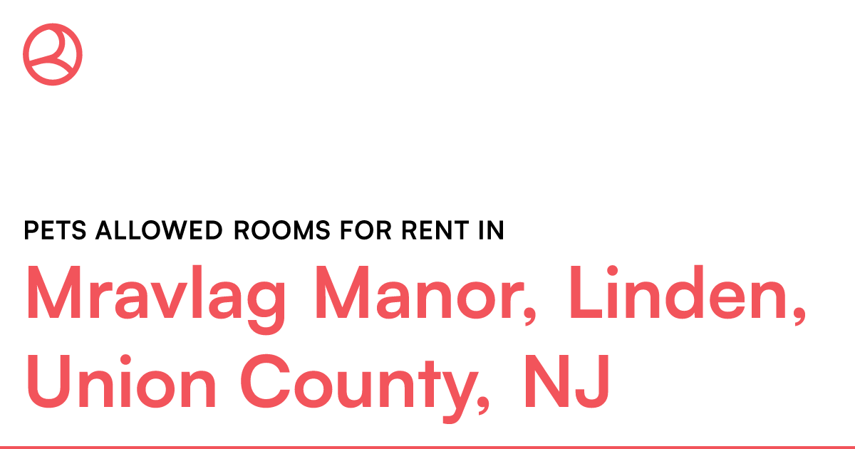 Mravlag Manor, Linden, Union County, NJ Pets allowed...