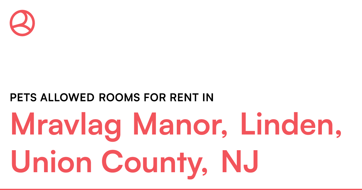 Mravlag Manor, Linden, Union County, NJ Pets allowed... – Roomies.com