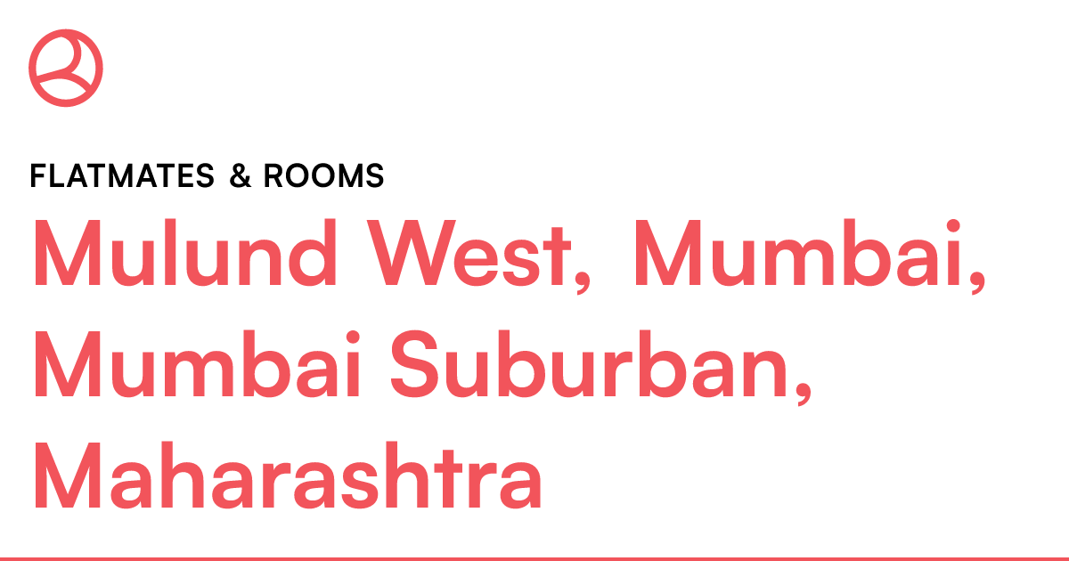 Mulund West, Mumbai, Mumbai Suburban, Maharashtra F... Roomies.co.in
