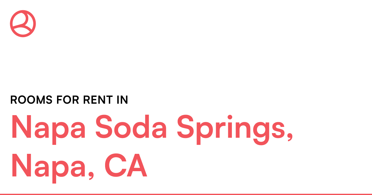 Napa Soda Springs, Napa, CA Rooms for Rent