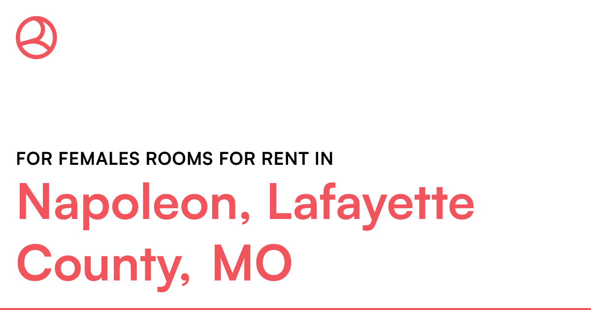 Napoleon, Lafayette County, MO For females rooms for...