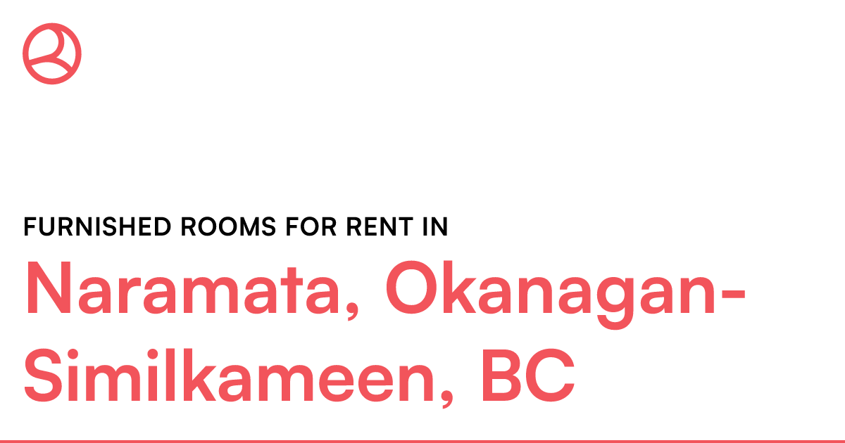 Naramata, OkanaganSimilkameen, BC Furnished rooms for... Roomies.ca